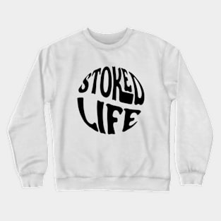 stoked life Crewneck Sweatshirt